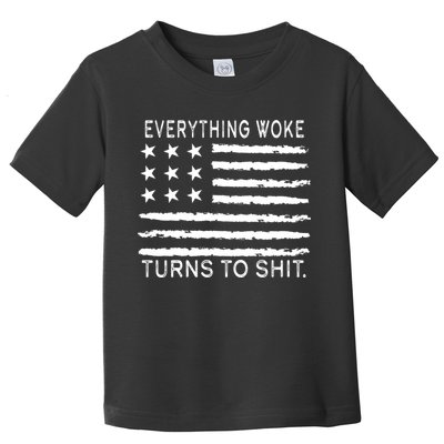 Everything Woke Turns To Shit American Flag Toddler T-Shirt