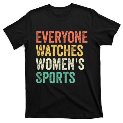 Everyone Watches Women Sports T-Shirt