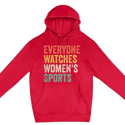 Everyone Watches Women Sports Premium Pullover Hoodie