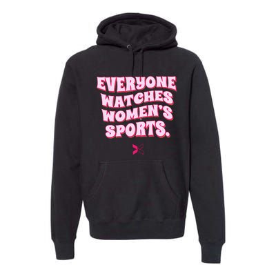 Everyone Watches Women Sports Premium Hoodie