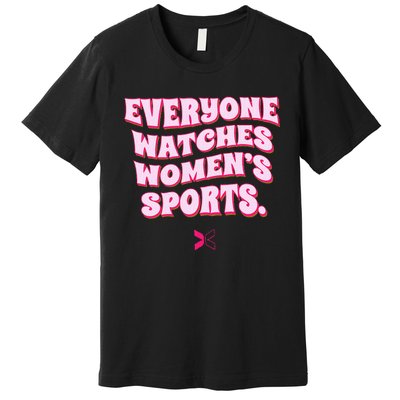 Everyone Watches Women Sports Premium T-Shirt