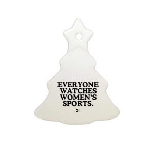 Everyone Watches Women’S Sports Ceramic Tree Ornament