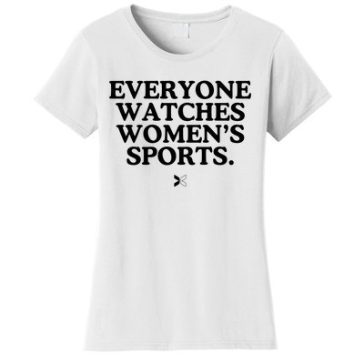 Everyone Watches Women’S Sports Women's T-Shirt