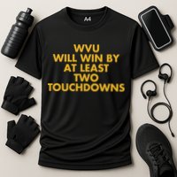Eerrational Wvu Will Win By At Least Two Touchdowns Performance Shirt