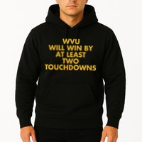 Eerrational Wvu Will Win By At Least Two Touchdowns Hoodie