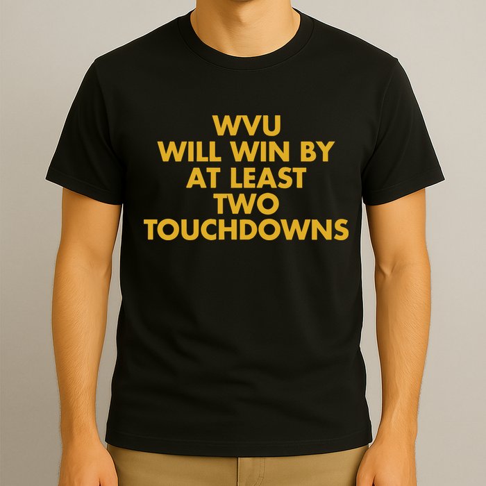 Eerrational Wvu Will Win By At Least Two Touchdowns T-Shirt