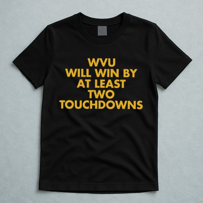 Eerrational Wvu Will Win By At Least Two Touchdowns T-Shirt