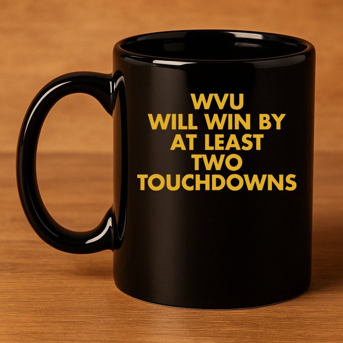 Eerrational Wvu Will Win By At Least Two Touchdowns 11oz C Handle Ceramic Mug