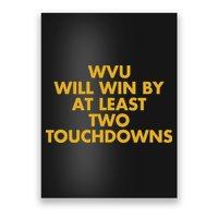 Eerrational Wvu Will Win By At Least Two Touchdowns Poster