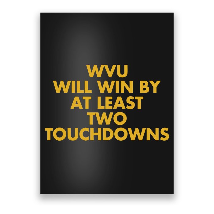Eerrational Wvu Will Win By At Least Two Touchdowns Poster
