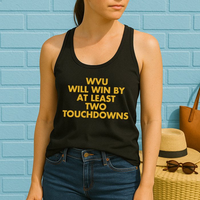 Eerrational Wvu Will Win By At Least Two Touchdowns Womens Tank Top