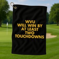 Eerrational Wvu Will Win By At Least Two Touchdowns Golf Towel