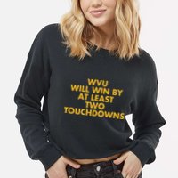 Eerrational Wvu Will Win By At Least Two Touchdowns Cropped Pullover Crew