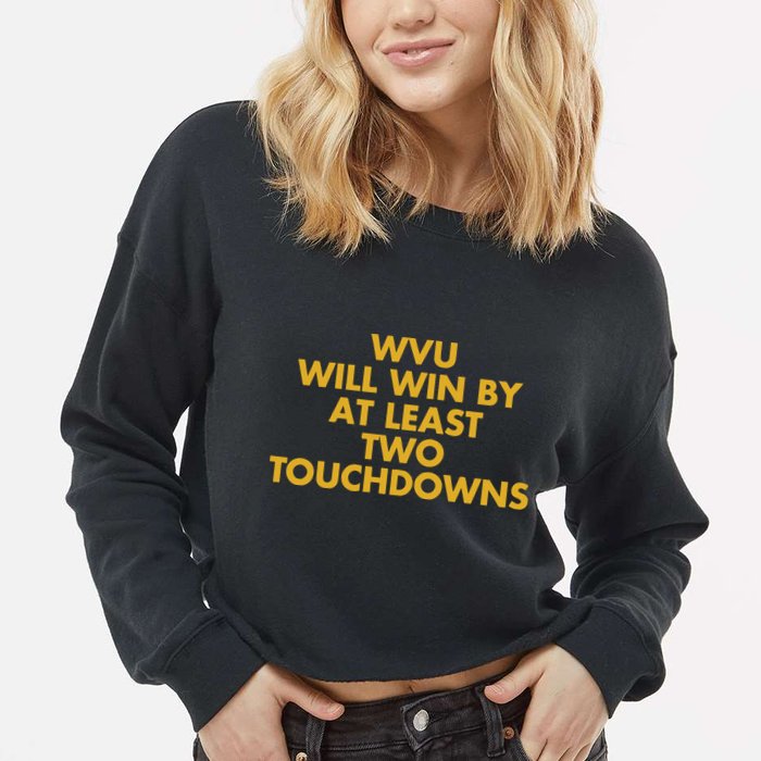 Eerrational Wvu Will Win By At Least Two Touchdowns Cropped Pullover Crew