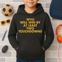 Eerrational Wvu Will Win By At Least Two Touchdowns Kids Hoodie