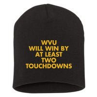Eerrational Wvu Will Win By At Least Two Touchdowns Short Acrylic Beanie