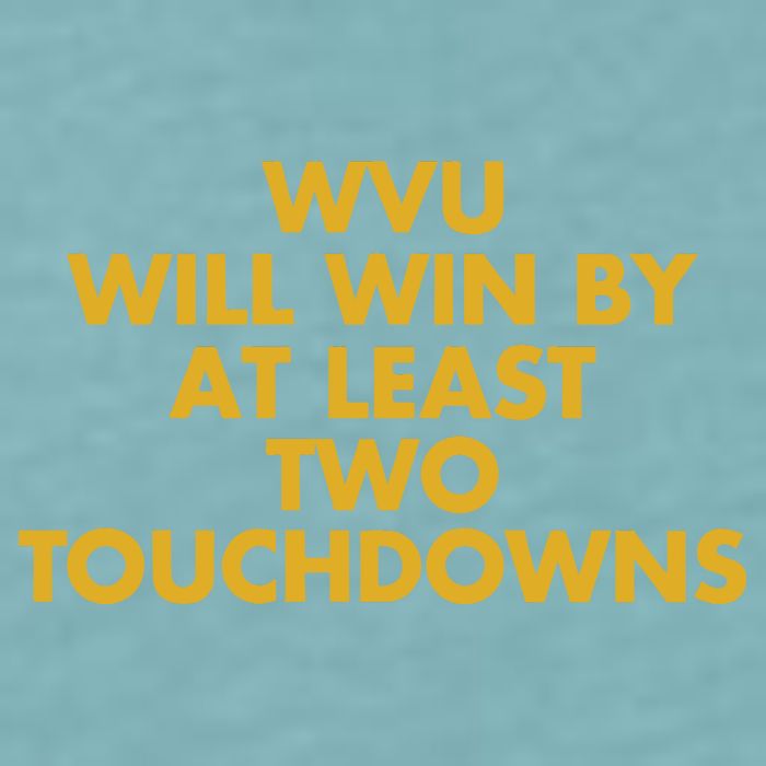 Eerrational Wvu Will Win By At Least Two Touchdowns Sueded Cloud Jersey T-Shirt