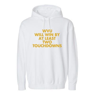 Eerrational Wvu Will Win By At Least Two Touchdowns Garment-Dyed Fleece Hoodie