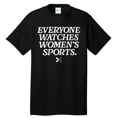 Everyone Watches Women’S Sports Tall T-Shirt