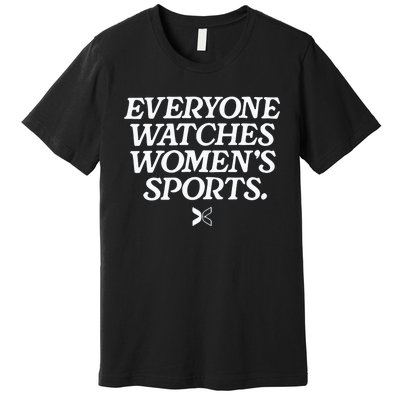 Everyone Watches Women’S Sports Premium T-Shirt