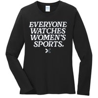 Everyone Watches Women’S Sports Ladies Long Sleeve Shirt