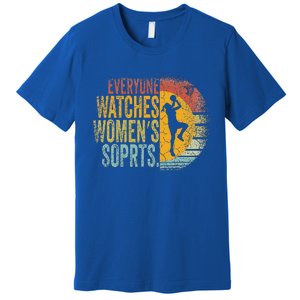 Everyone Watches Wo Sports Premium T-Shirt