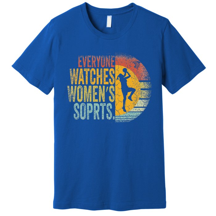 Everyone Watches Wo Sports Premium T-Shirt