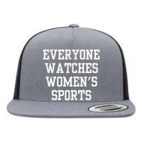 Everyone Watches Women’S Sports Flat Bill Trucker Hat