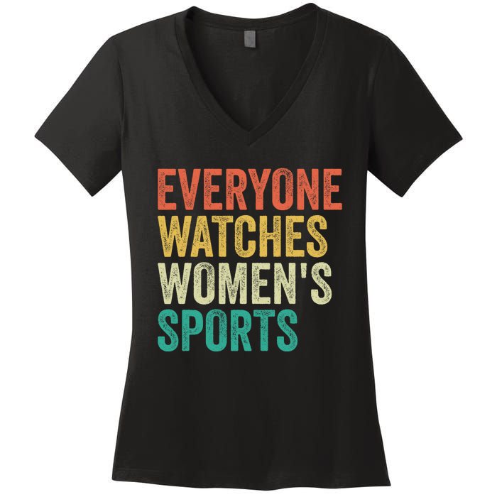 Everyone Watches Women.S Sports Women's V-Neck T-Shirt