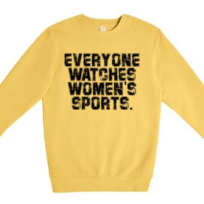 Everyone Watches Women Sports Adult Premium Crewneck Sweatshirt