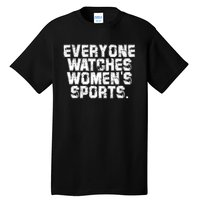 Everyone Watches Women Sports Adult Tall T-Shirt