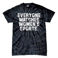 Everyone Watches Women Sports Adult Tie-Dye T-Shirt