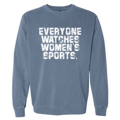 Everyone Watches Women Sports Adult Garment-Dyed Sweatshirt