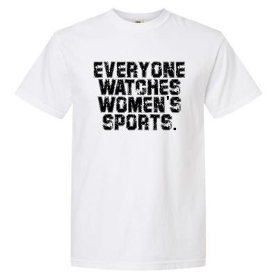 Everyone Watches Women Sports Adult Garment-Dyed Heavyweight T-Shirt