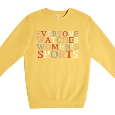 Everyone Watches Women Sports Adult Premium Crewneck Sweatshirt