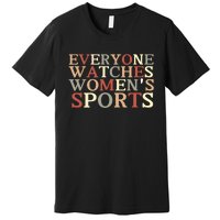 Everyone Watches Women Sports Adult Premium T-Shirt