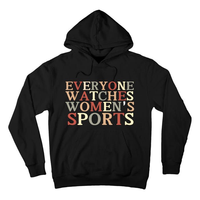 Everyone Watches Women Sports Adult Tall Hoodie