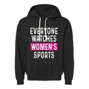 Everyone Watches Women Sports Supports Garment-Dyed Fleece Hoodie