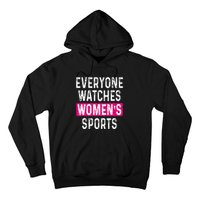 Everyone Watches Women Sports Supports Hoodie