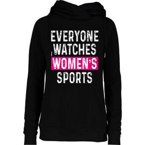 Everyone Watches Women Sports Supports Womens Funnel Neck Pullover Hood