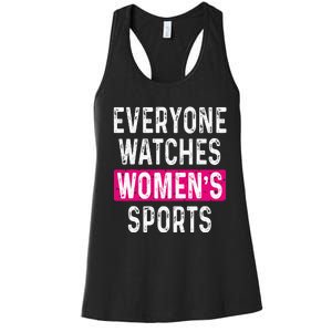 Everyone Watches Women Sports Supports Women's Racerback Tank