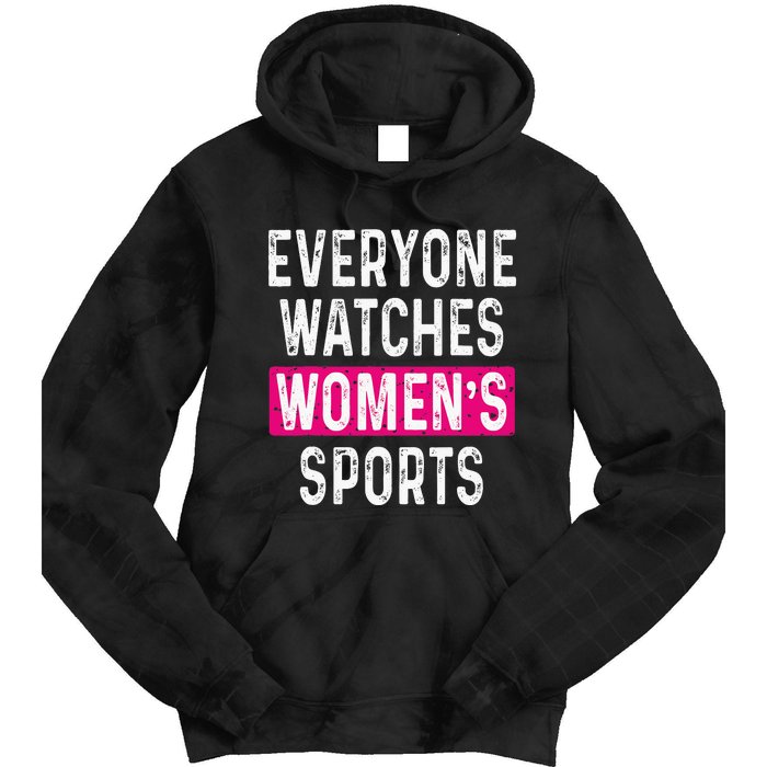 Everyone Watches Women Sports Supports Tie Dye Hoodie