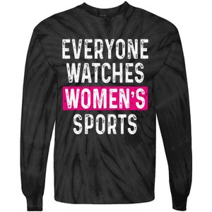 Everyone Watches Women Sports Supports Tie-Dye Long Sleeve Shirt