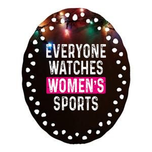 Everyone Watches Women Sports Supports Ceramic Oval Ornament