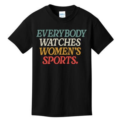 Everybody Watches Women Sports Kids T-Shirt