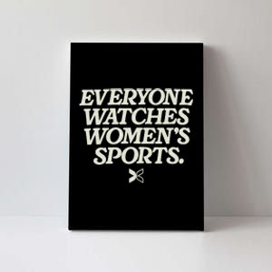 Everyone Watches Women Sports Canvas