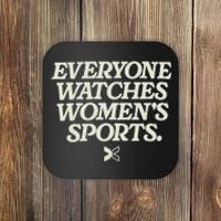 Everyone Watches Women Sports Coaster