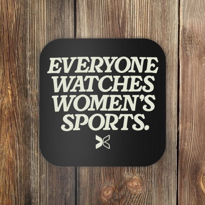 Everyone Watches Women Sports Coaster