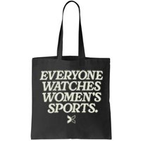 Everyone Watches Women Sports Tote Bag