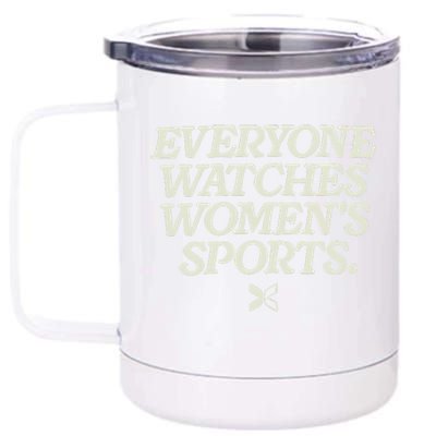 Everyone Watches Women Sports 12 oz Stainless Steel Tumbler Cup